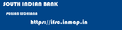 SOUTH INDIAN BANK  PUNJAB LUDHIANA    ifsc code